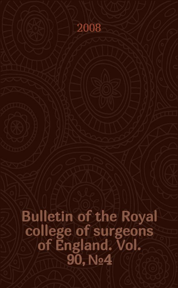 Bulletin of the Royal college of surgeons of England. Vol. 90, № 4