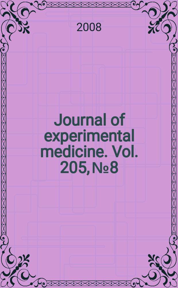 Journal of experimental medicine. Vol. 205, № 8