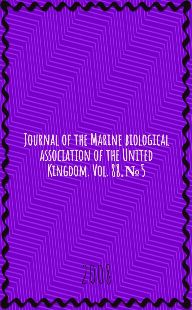 Journal of the Marine biological association of the United Kingdom. Vol. 88, № 5