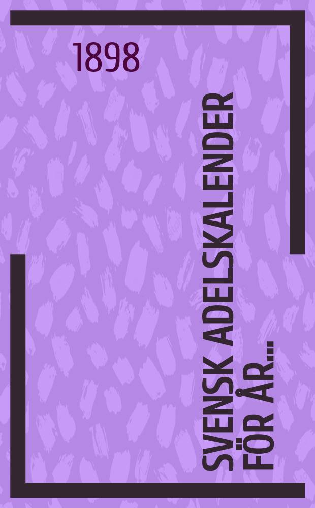 Svensk Adelskalender för år ...
