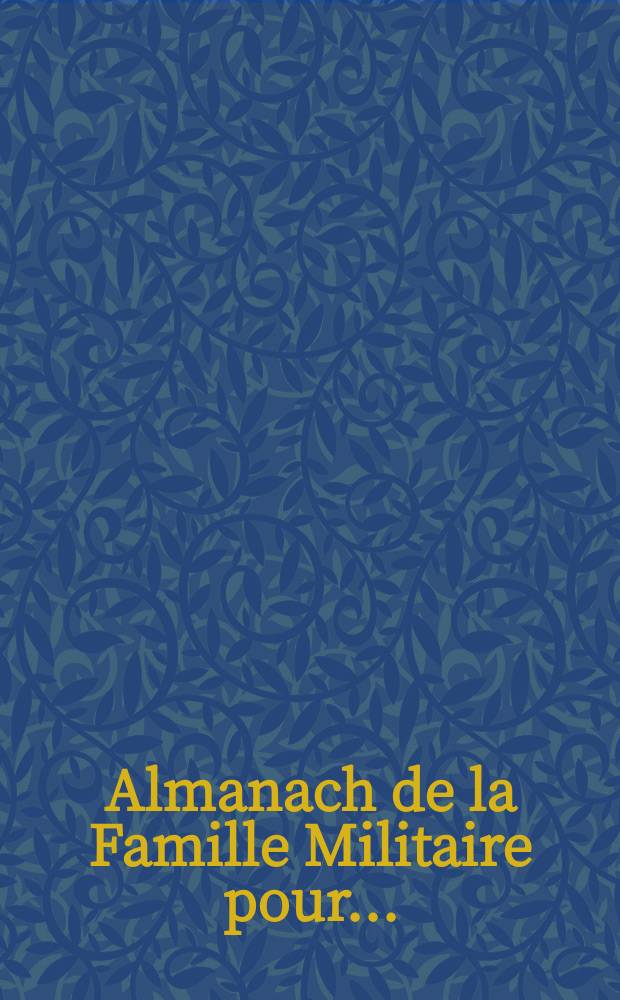 Almanach de la Famille Militaire pour ...