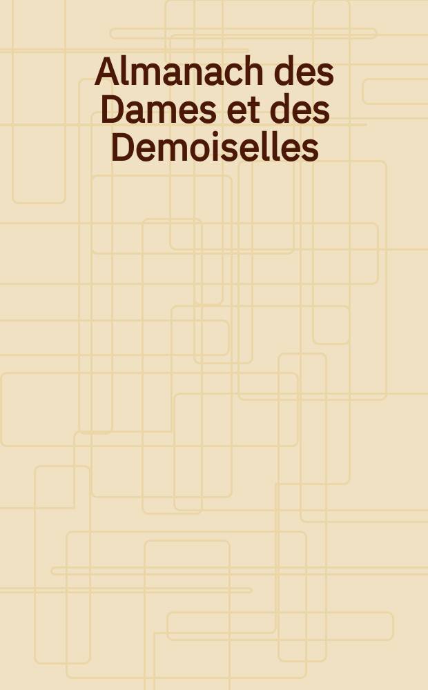 Almanach des Dames et des Demoiselles