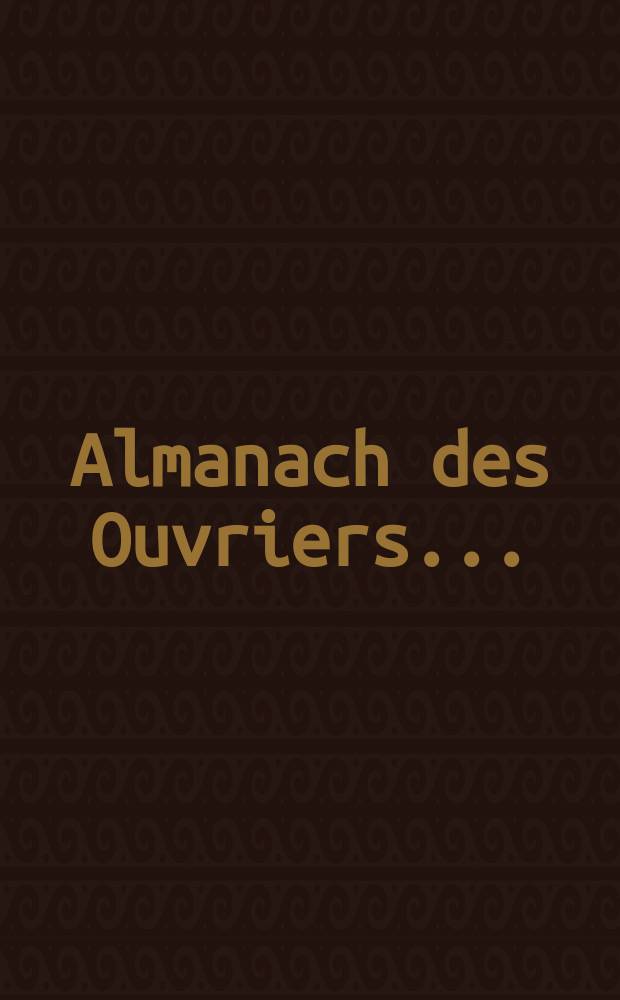 Almanach des Ouvriers ...
