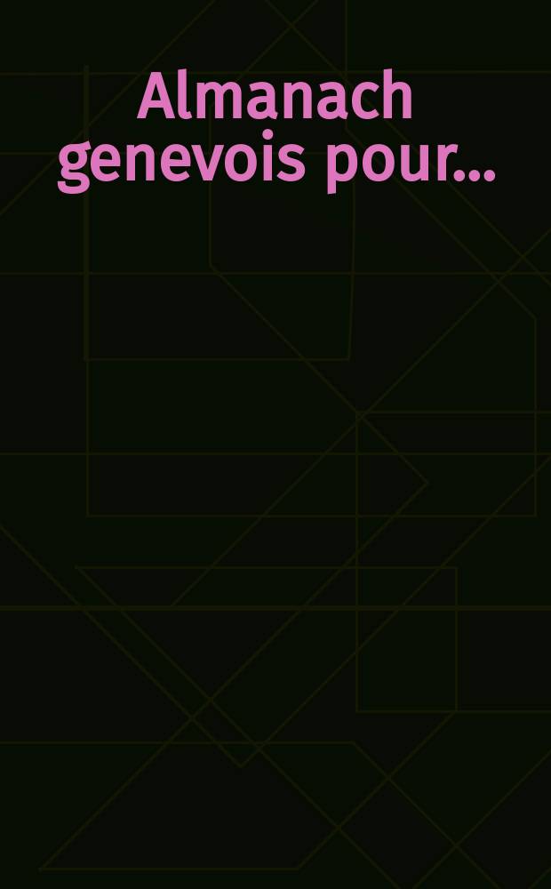 Almanach genevois pour ...
