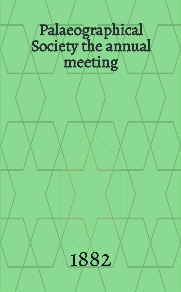 Palaeographical Society the annual meeting