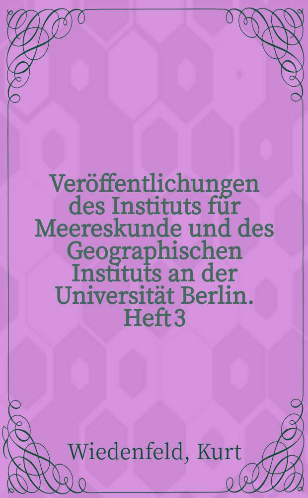 Veröffentlichungen des Instituts für Meereskunde und des Geographischen Instituts an der Universität Berlin. Heft 3 (Januar) : Die nordwesteuropäischen Welthäfen: London - Liverpool - Hamburg - Bremen - Amsterdam - Rotterdam - Antwerpen - Havre in ihrer Verkehrs- und Handelsbedeutung