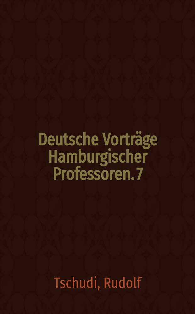 Deutsche Vorträge Hamburgischer Professoren. 7 : Der Islam und der Krieg : [Vortrag, gehlten am] 6. November 1914