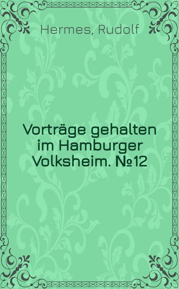 Vorträge gehalten im Hamburger Volksheim. №12 : Italien und der Weltkrieg
