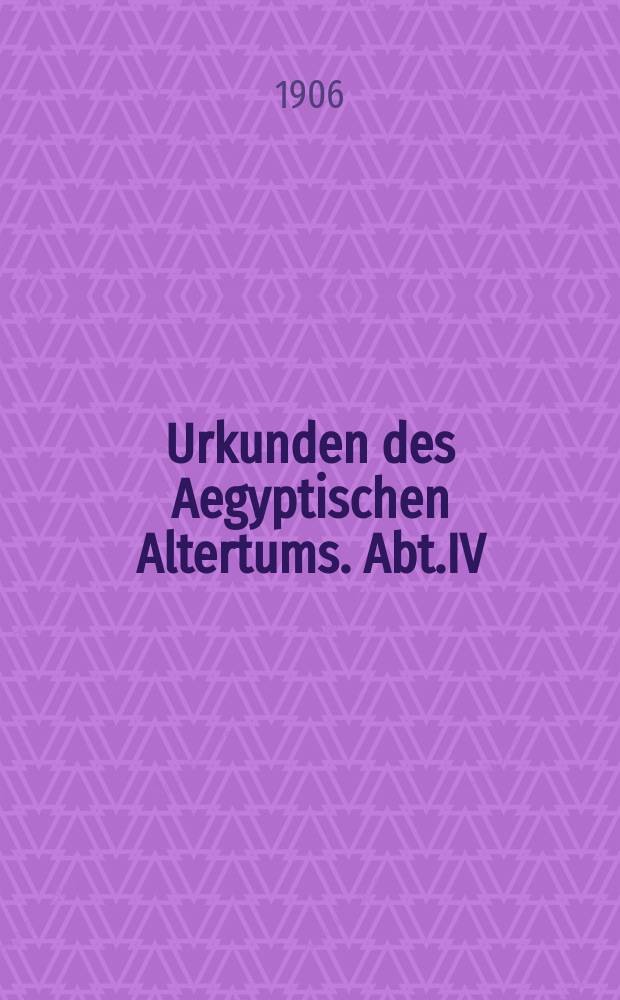 Urkunden des Aegyptischen Altertums. Abt.IV : Urkunden der 18. Dynastie: historisch biographische Urkunden