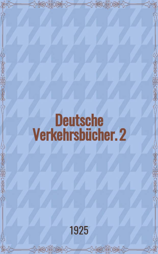 Deutsche Verkehrsb&uuml;cher. 2 : Sommer 1925 in Deutschland