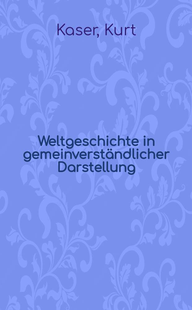 Weltgeschichte in gemeinverständlicher Darstellung : In Verbindung mit ... Bd.VI, H.1 : Das Zeitalter der Reformation und Gegenreformation von 1517-1660
