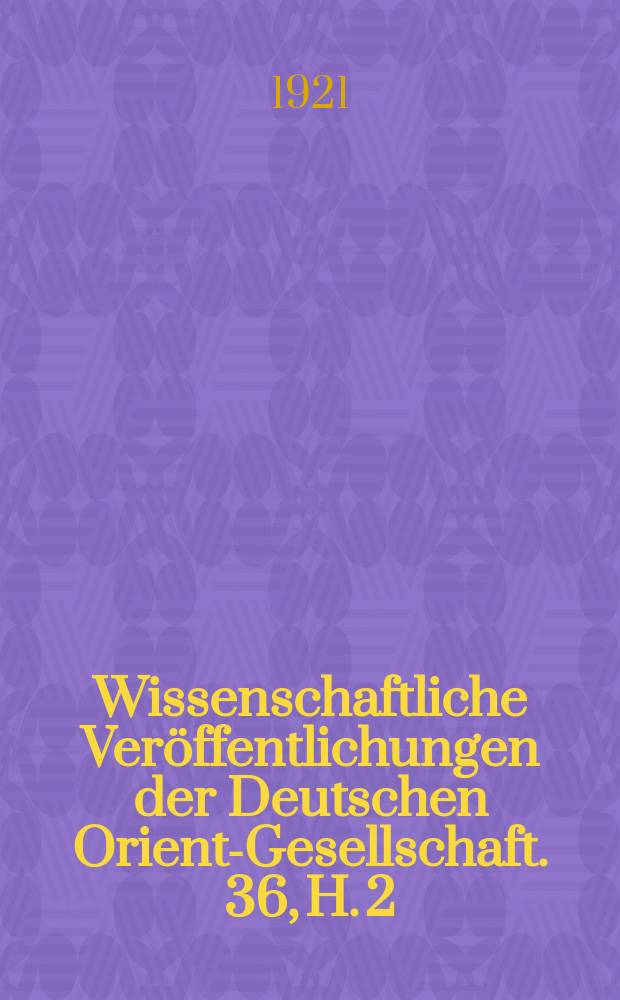 Wissenschaftliche Veröffentlichungen der Deutschen Orient-Gesellschaft. 36, H. 2 : Keilschrifttexte aus Boghazköi = Клинопись из Богхазская
