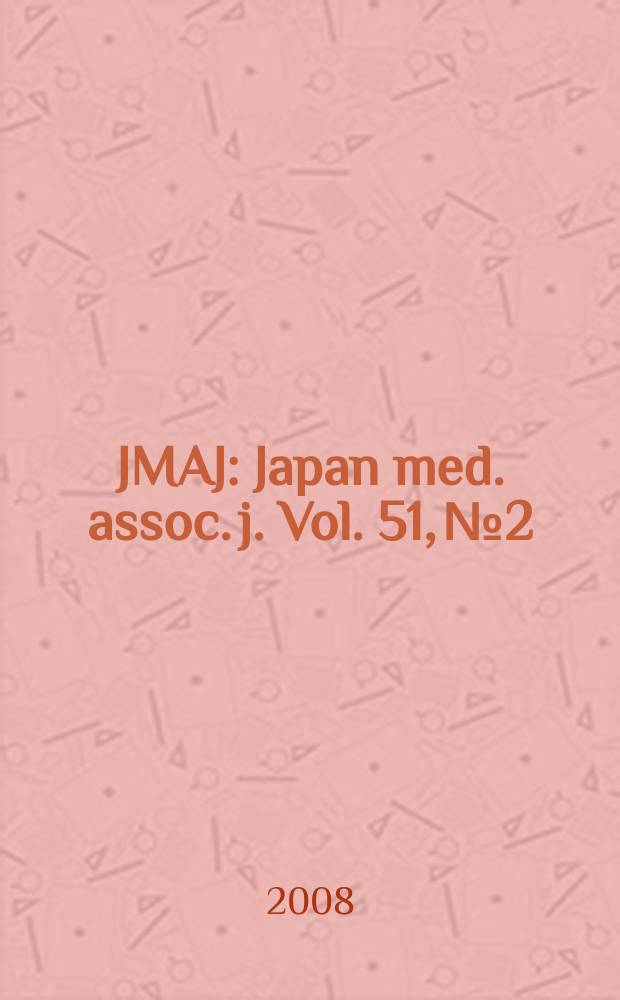 JMAJ : Japan med. assoc. j. Vol. 51, № 2