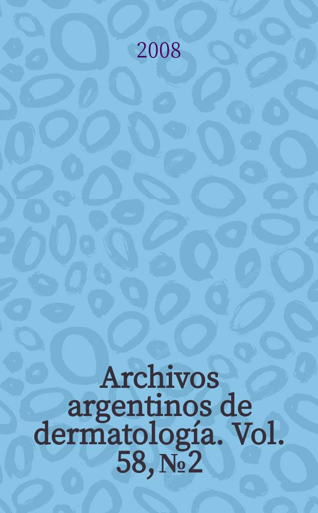 Archivos argentinos de dermatología. Vol. 58, № 2