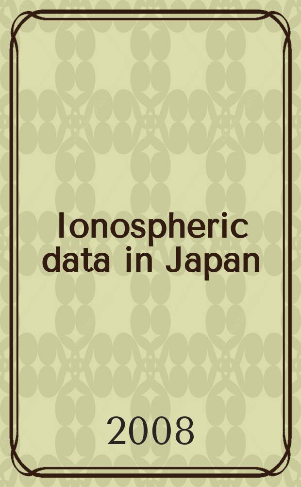 Ionospheric data in Japan : Prep. by The Radio research laboratory. Min. of posts and telecommunications. Vol. 60, № 4