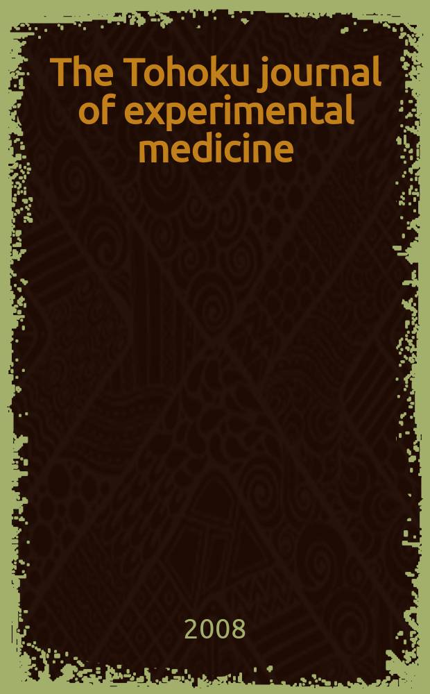 The Tohoku journal of experimental medicine : Incorporating "Arbeiten aus dem Anatomischen Inst. der kaiserlich-japanischen Univ. zu Sendai" and "Mitteilungen über allgemeine Pathologie und pathologische Anatomie". Vol. 214, № 4