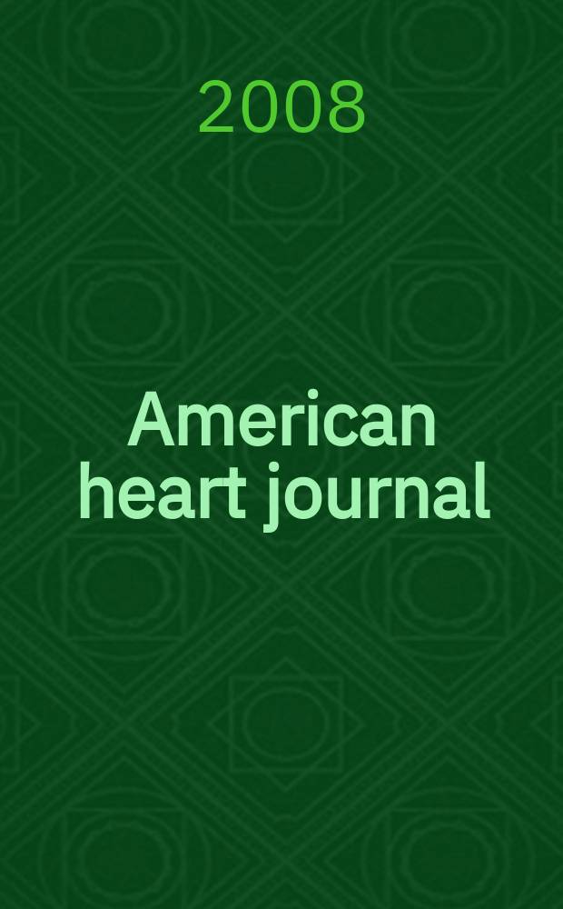 American heart journal : Publ. bi-monthly under the auditorial direction of the American heart association. Vol. 155, № 4