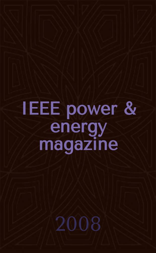 IEEE power & energy magazine : For electric power professionals. Vol. 6, № 4