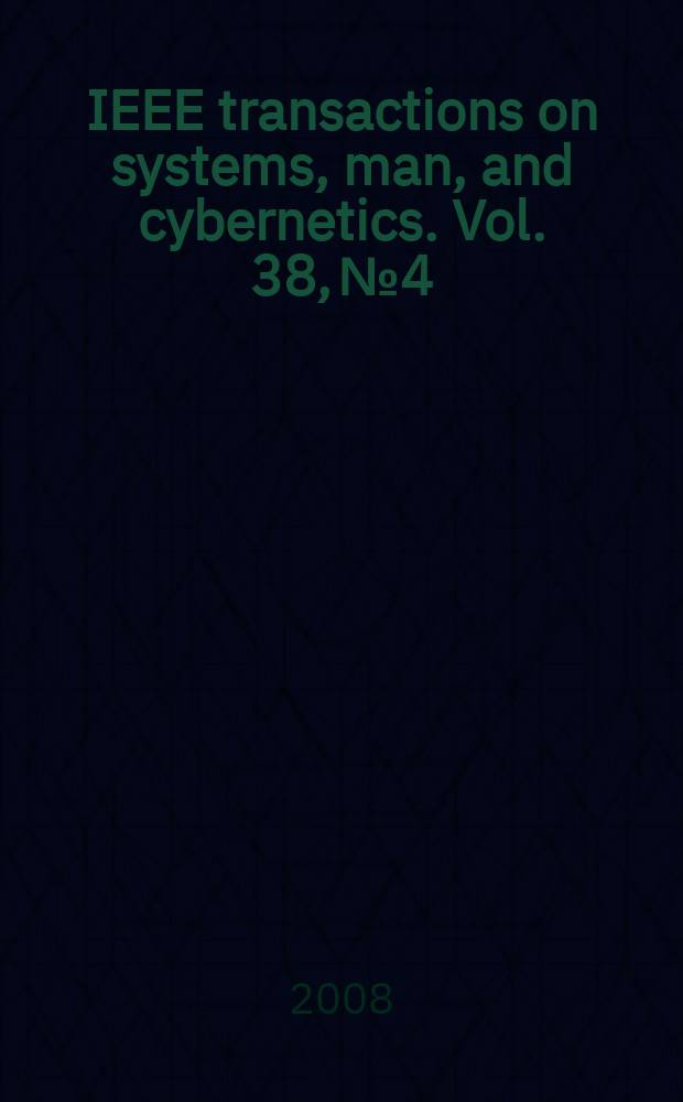 IEEE transactions on systems, man, and cybernetics. Vol. 38, № 4