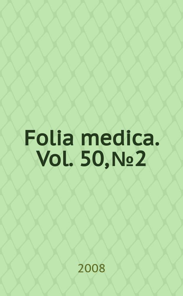 Folia medica. Vol. 50, № 2