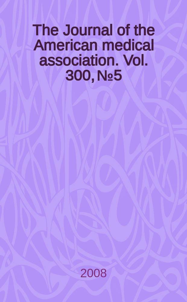 The Journal of the American medical association. Vol. 300, № 5