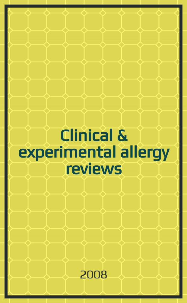 Clinical & experimental allergy reviews : Suppl. publ. in assoc. with Clinical a. experimental allergy the offic. j. of the Brit. soc. for allergy & clinical immunology. Vol. 8, iss. 2 : Proceedings of the Allergic rhinitis forum, held in Tokyo, !8 August 2007 = Материалы форума по аллергическому риниту в Токио,2007г.