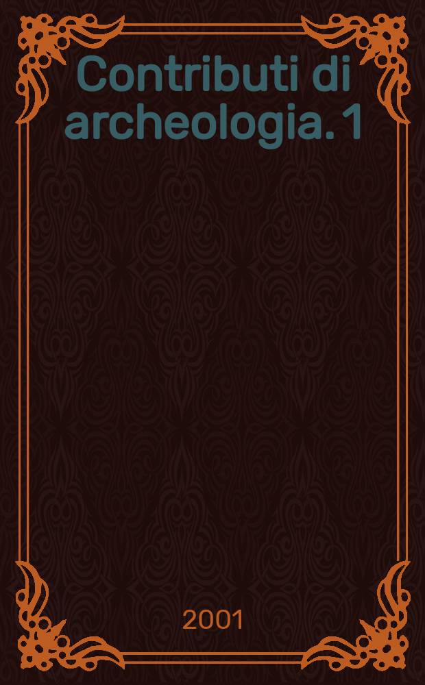 Contributi di archeologia. 1 : La necropoli tardoantica = Некрополи поздней античности