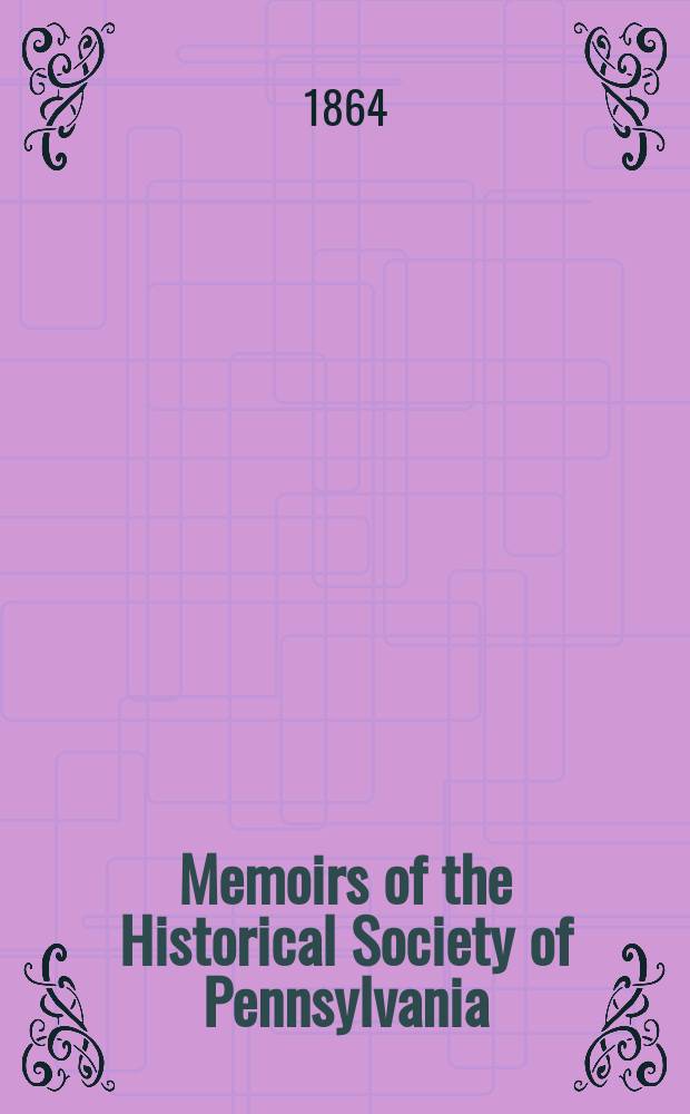 Memoirs of the Historical Society of Pennsylvania