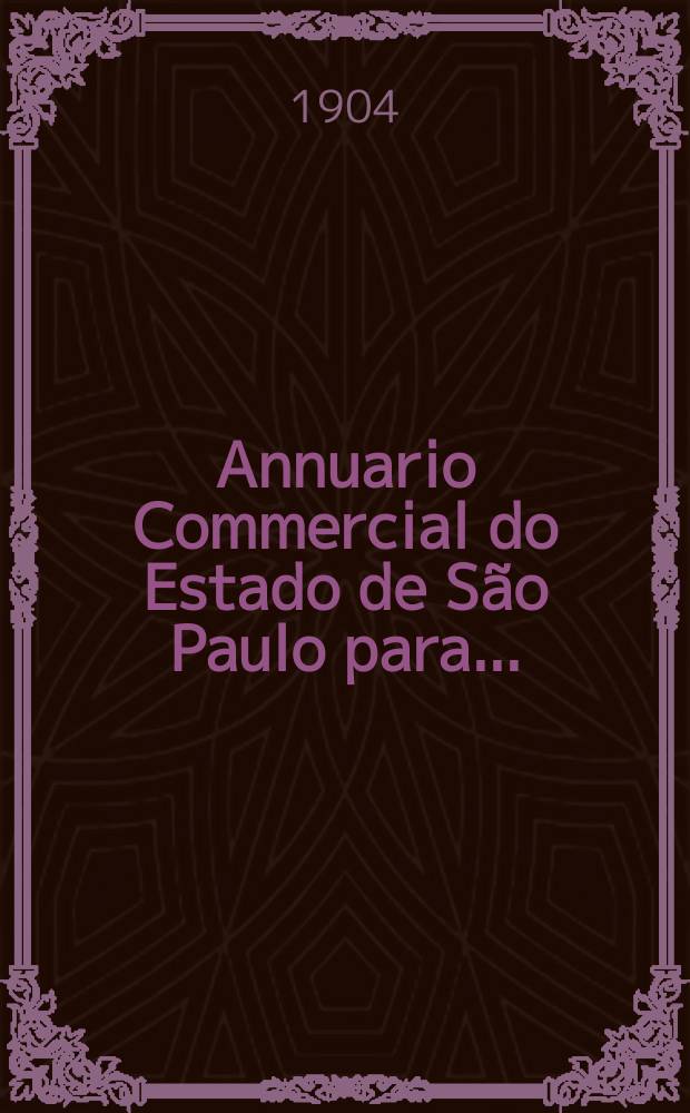 Annuario Commercial do Estado de São Paulo para ...