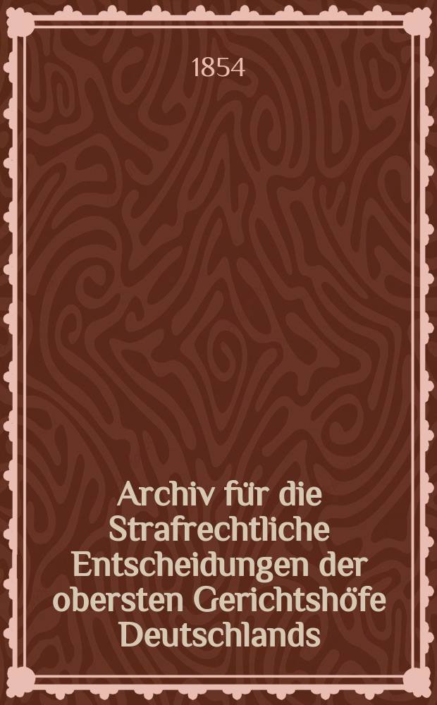 Archiv für die Strafrechtliche Entscheidungen der obersten Gerichtshöfe Deutschlands