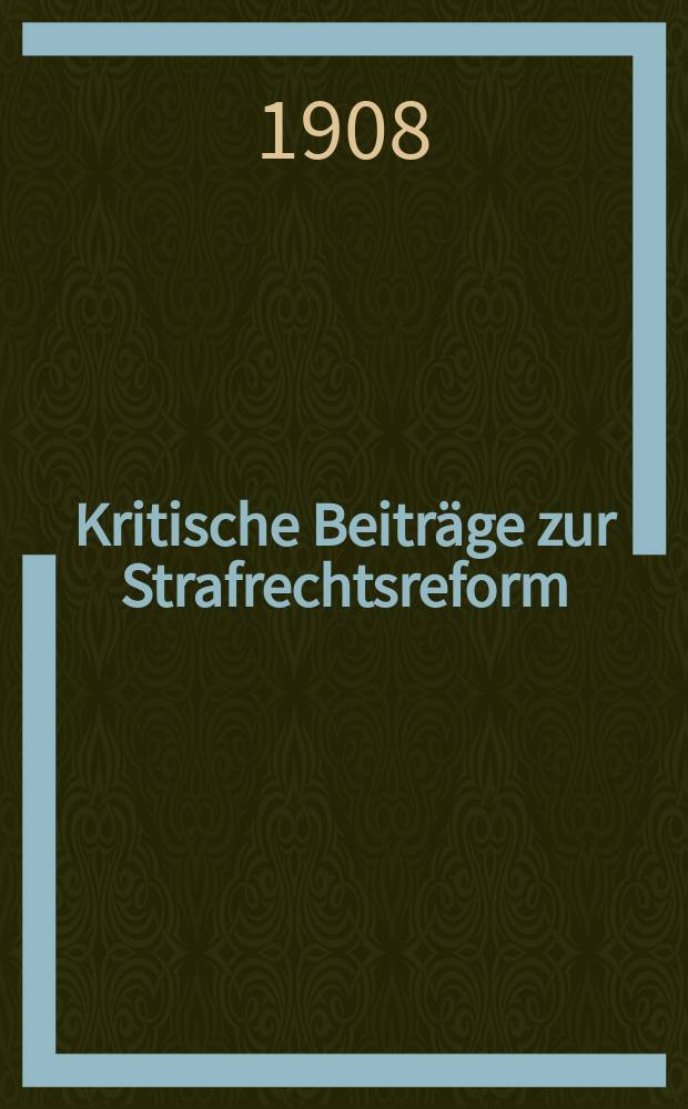 Kritische Beiträge zur Strafrechtsreform