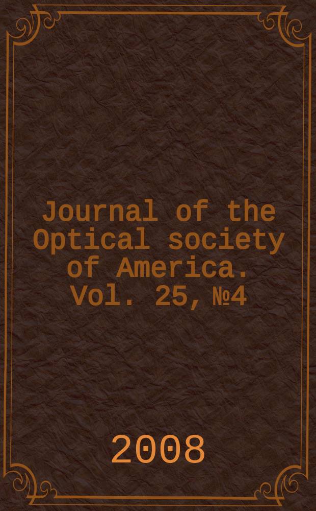 Journal of the Optical society of America. Vol. 25, № 4