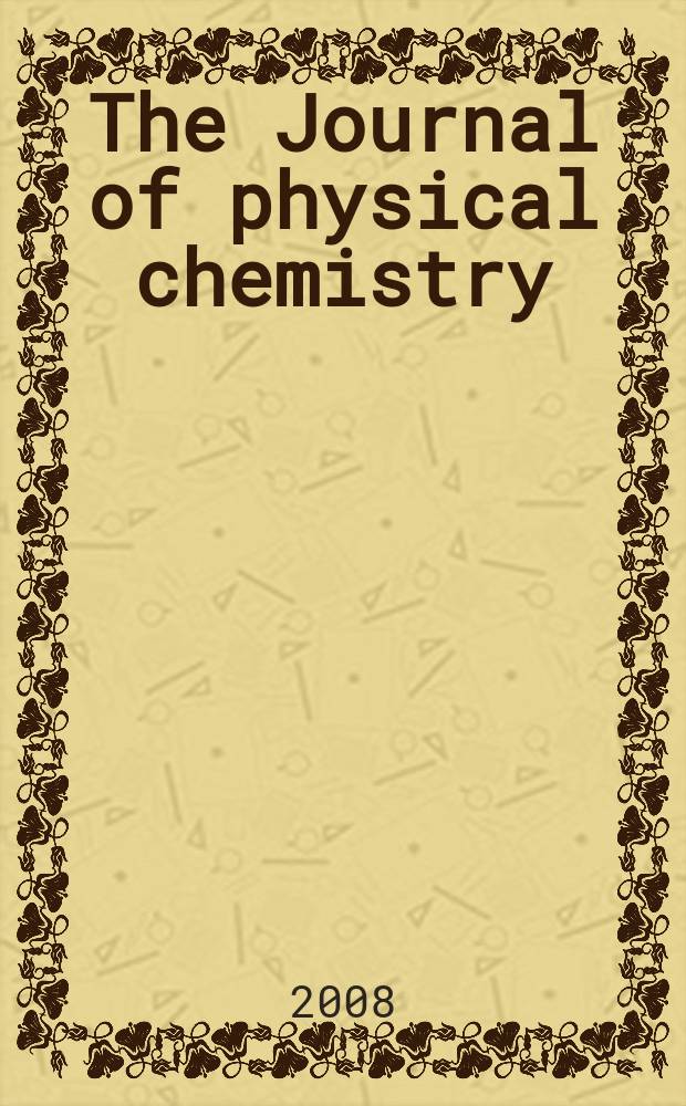 The Journal of physical chemistry : JPCHAx. Vol. 112, № 30