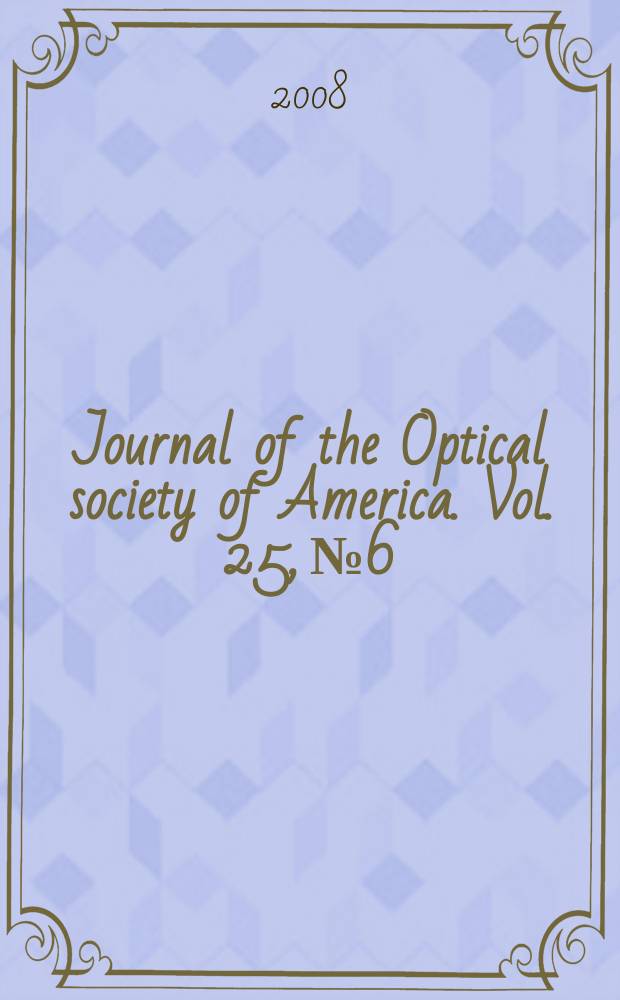 Journal of the Optical society of America. Vol. 25, № 6