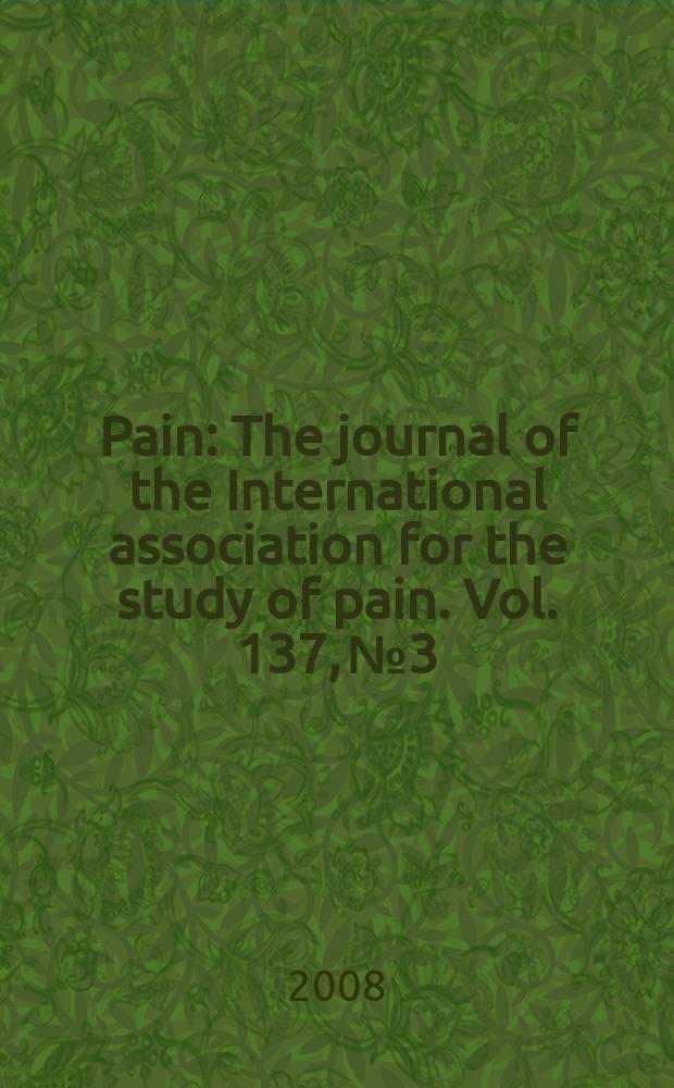 Pain : The journal of the International association for the study of pain. Vol. 137, № 3