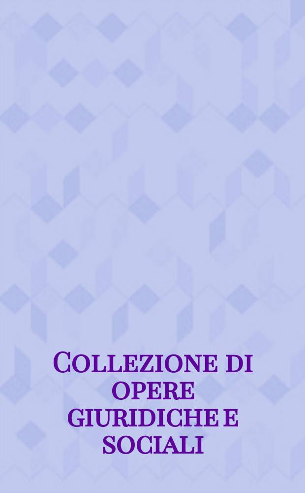 Collezione di opere giuridiche e sociali