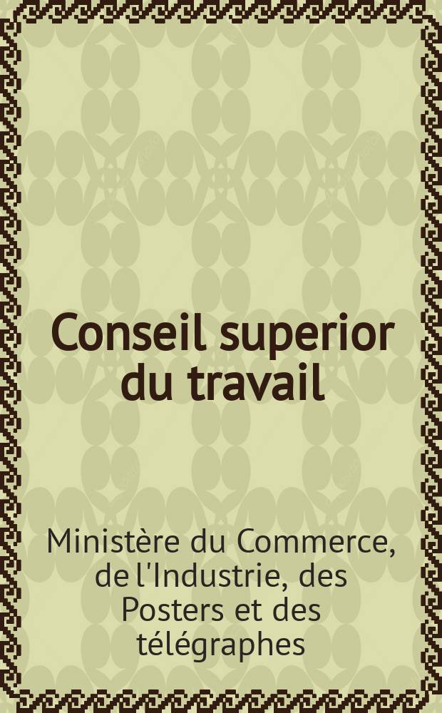 Conseil superior du travail : Compte rendu