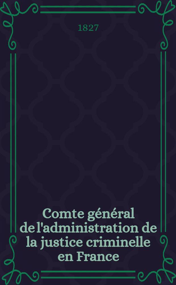 Comte général de l'administration de la justice criminelle en France