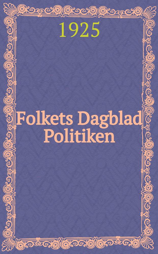 Folkets Dagblad Politiken : Huvudorgan för Sveriges Kommunistiska Parti