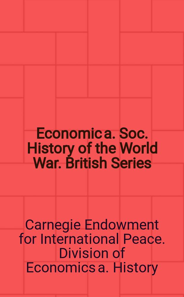 Economic a. Soc. History of the World War. British Series