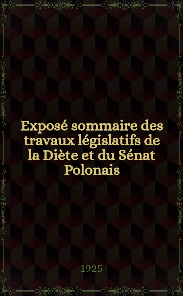 Exposé sommaire des travaux législatifs de la Diète et du Sénat Polonais