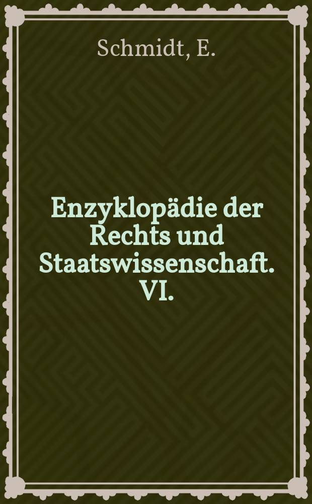 Enzyklopädie der Rechts und Staatswissenschaft. VI. : Rechtsentwicklung in Preussen