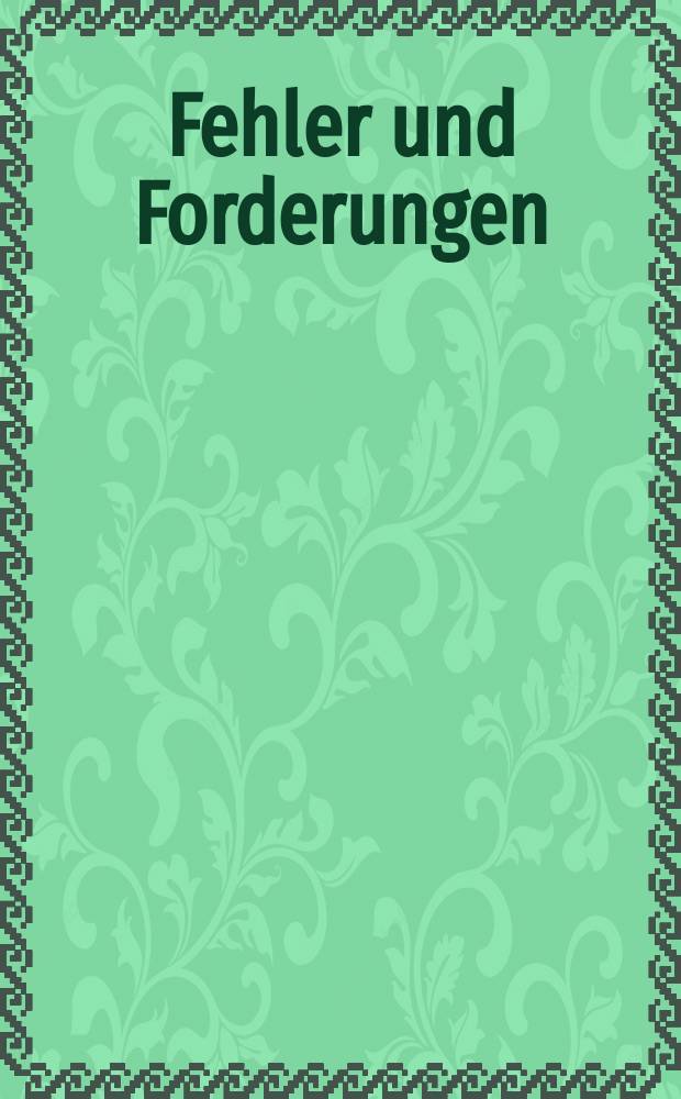 Fehler und Forderungen : Schriftenfolge zur Neugestaltung deutscher Politik