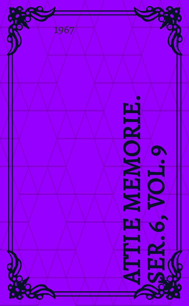 Atti e memorie. Ser. 6, vol. 9