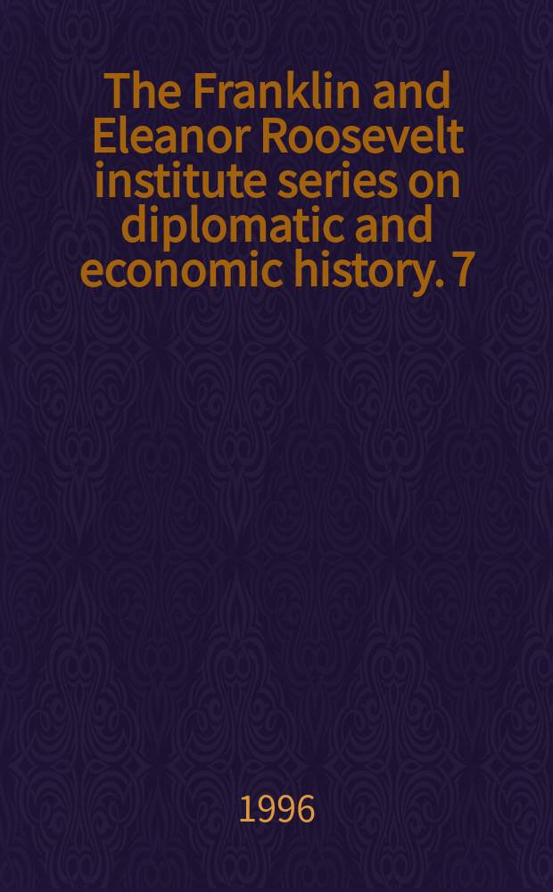 The Franklin and Eleanor Roosevelt institute series on diplomatic and economic history. 7 : Allies at war
