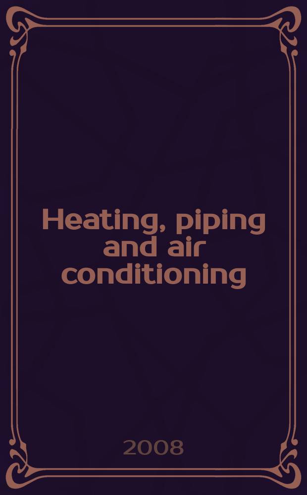 Heating, piping and air conditioning : Publ. monthly. Vol. 80, № 9