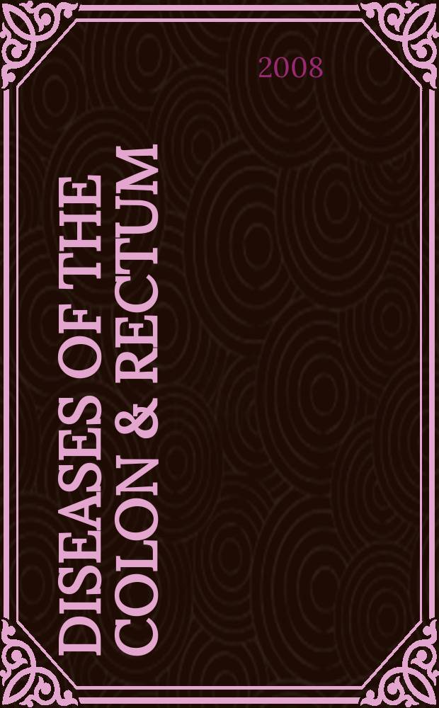 Diseases of the colon & rectum : Offic. j. of the Amer. soc. of colon a. rectal surgeons. Vol. 51, № 12