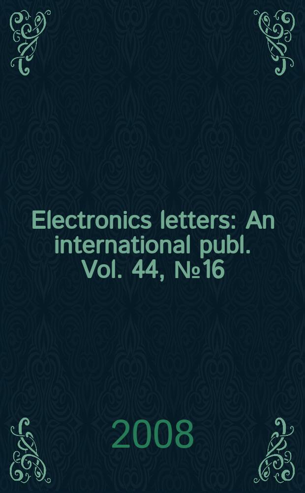 Electronics letters : An international publ. Vol. 44, № 16