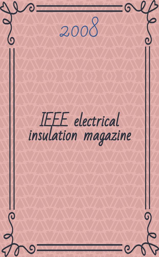 IEEE electrical insulation magazine : A publ. of the Dielectrics & electrical insulation soc. Vol. 24, № 4