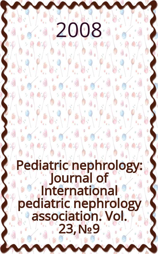Pediatric nephrology : Journal of International pediatric nephrology association. Vol. 23, № 9